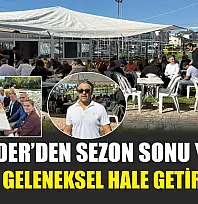 Çalış-Der'den sezon sonu yemeği: 'Her yıl geleneksel hale getireceğiz'