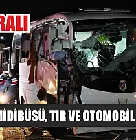 Cezaevi Midibüsü, Tır ve Otomobil Çarpıştı: 23 Yaralı