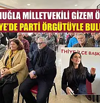 CHP Muğla Milletvekili Gizem Özcan Fethiye'de parti örgütüyle buluştu