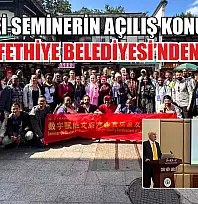 Çin'deki Seminerin Açılış Konuşması Fethiye Belediyesi'nden