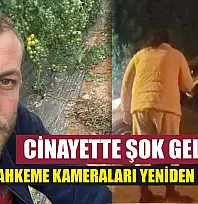 Cinayette şok gelişme mahkeme kameraları yeniden inceliyor