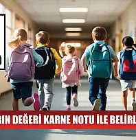 Çocukların değeri karne notu ile belirlenmemeli