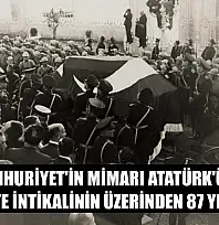 Cumhuriyet'in mimarı Atatürk'ün ebediyete intikalinin üzerinden 87 yıl geçti