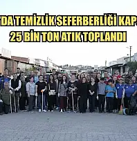 Dalaman'da Temizlik Seferberliği Kapsamında 25 Bin Ton Atık Toplandı