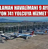 Dalaman Havalimanı 9 ayda 4 milyon 741 yolcuya hizmet verdi