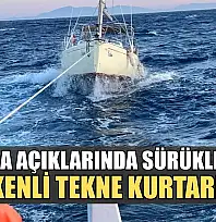 Datça açıklarında sürüklenen yelkenli tekne kurtarıldı
