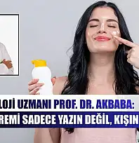 Dermatoloji Uzmanı Prof. Dr. Akbaba: 'Güneş kremi sadece yazın değil, kışın da şart'