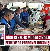 DİSK Genel-İş Muğla 2 No'lu Şube'den Fethiye'de personel dayanışma yemeği