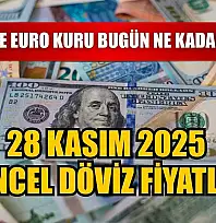 Dolar ve Euro kuru bugün ne kadar oldu?  28 Kasım 2025 güncel döviz fiyatları