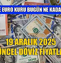 Dolar ve Euro kuru bugün ne kadar oldu?  19 Aralık 2025 güncel döviz fiyatları