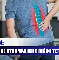 Dr. Can: 'Uzun süre oturmak bel fıtığını tetikliyor'