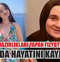 Düğün hazırlıkları yapan fizyoterapist kazada hayatını kaybetti