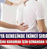 Dünya genelinde ikinci sırada: Bel sağlığını korumak için uzmandan 10 tavsiye