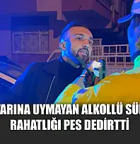 'Dur' ihtarına uymayan alkollü sürücünün rahatlığı pes dedirtti