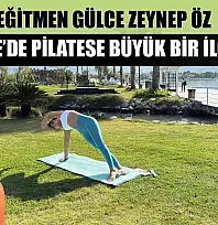 Eğitmen Gülce Zeynep Öz, 'Fethiye'de pilatese büyük bir ilgi var'