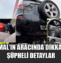 Elif Kumal'ın aracında dikkat çeken şüpheli detaylar