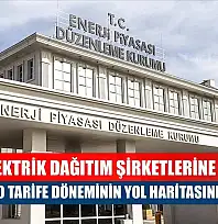 EPDK, elektrik dağıtım şirketlerine yönelik 2026-2030 tarife döneminin yol haritasını belirledi