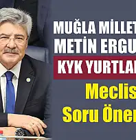 Ergun'dan KYK Yurtları İçin Meclis'e Soru Önergesi