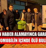 Eşinden haber alamayınca garaja indi, otomobilin içinde ölü buldu
