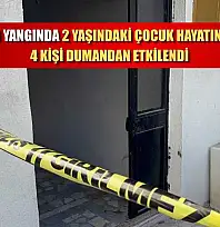 Evde çıkan yangında 2 yaşındaki çocuk hayatını kaybetti, 4 kişi dumandan etkilendi