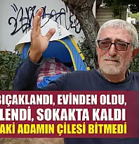 Evlendi, bıçaklandı, evinden oldu, kelepçelendi, sokakta kaldı 64 yaşındaki adamın çilesi bitmedi