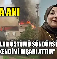 Facia anı: 'Komşular üstümü söndürsün diye kendimi dışarı attım'