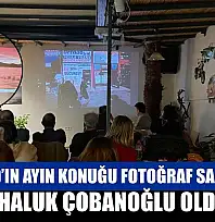FEFSAD'ın Ayın Konuğu Fotoğraf Sanatçısı Haluk Çobanoğlu Oldu