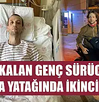 Felç kalan genç sürücüye hasta yatağında ikinci şok