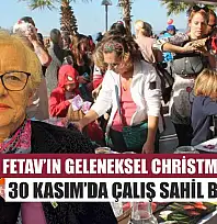 FETAV'ın Geleneksel Christmas Pazarı 30 Kasım'da Çalış Sahil Bandı'nda