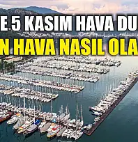 Fethiye 5 Kasım Hava Durumu: Bugün Hava Nasıl Olacak?