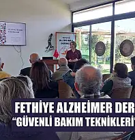 Fethiye Alzheimer Derneği'nde 'Güvenli Bakım Teknikleri' semineri