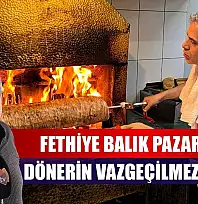 Fethiye Balık Pazarı'nda dönerin vazgeçilmez adresi