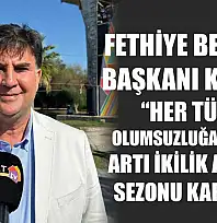 Fethiye Belediye Başkanı Karaca, 'Her türlü olumsuzluğa rağmen artı ikilik artışla sezonu kapattık'