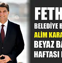 Fethiye Belediye Başkanı Karaca'dan Beyaz Baston Haftası mesajı