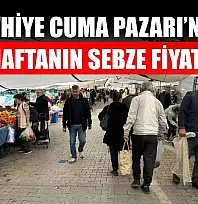Fethiye Cuma Pazarı'nda bu haftanın sebze fiyatları