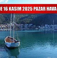 Fethiye'de 16 Kasım 2025 Pazar Hava Durumu