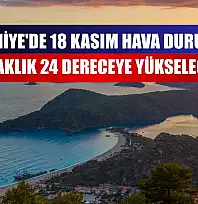 Fethiye'de 18 Kasım hava durumu sıcaklık 24 dereceye yükselecek