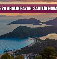 Fethiye'de 28 Aralık Pazar  Saatlik Hava Durumu