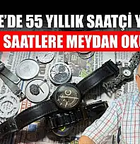Fethiye'de 55 Yıllık Saatçi Yakup Akıllı Saatlere Meydan Okuyor