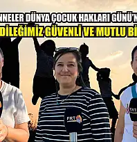 Fethiye'de anneler Dünya Çocuk Hakları Günü'nde konuştu: 'En büyük dileğimiz güvenli ve mutlu bir gelecek'