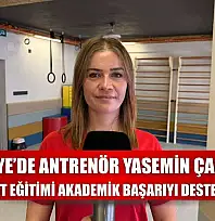 Fethiye'de Antrenör Yasemin Çakmak: 'Hareket Eğitimi Akademik Başarıyı Destekliyor'