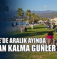 Fethiye'de Aralık ayında yazdan kalma günler