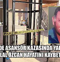 Fethiye'de Asansör Kazasında Yaralanan Celal Özcan Hayatını Kaybetti