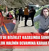 Fethiye'de bisiklet kazasında sanığın tutukluluk halinin devamına karar verildi