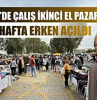 Fethiye'de Çalış ikinci el pazarı bir hafta erken açıldı