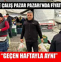 Fethiye'de Çalış Pazar Pazarı'nda Fiyatlar Sabit: 'Geçen Haftayla Aynı'