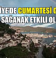 Fethiye'de Cumartesi günü hafif sağanak etkili olacak