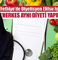 Fethiye'de Diyetisyen Elifsu Işık uyardı: 'Herkes aynı diyeti yapmamalı'