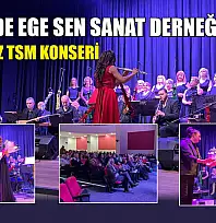 Fethiye'de Ege Sen Sanat Derneği'nden Unutulmaz TSM Konseri