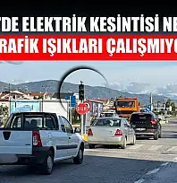 Fethiye'de elektrik kesintisi nedeniyle trafik ışıkları çalışmıyor
